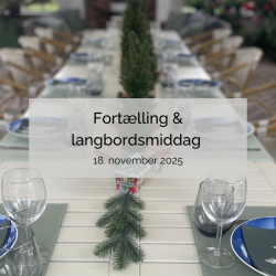 EVENT 18. NOV. 2025 LANGBORDSMIDDAG MED FORTÆLLING