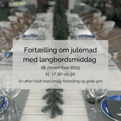 EVENT 18. NOV. 2025 LANGBORDSMIDDAG MED FORTÆLLING